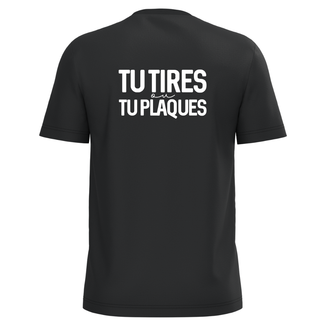 Tee-Shirt Adulte Tu tires ou tu plaques Noir Blanc