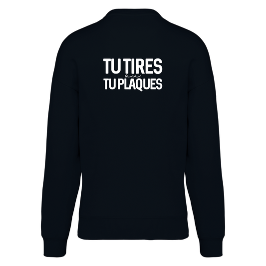 Sweat Adulte Tu tires ou tu plaques Noir Blanc