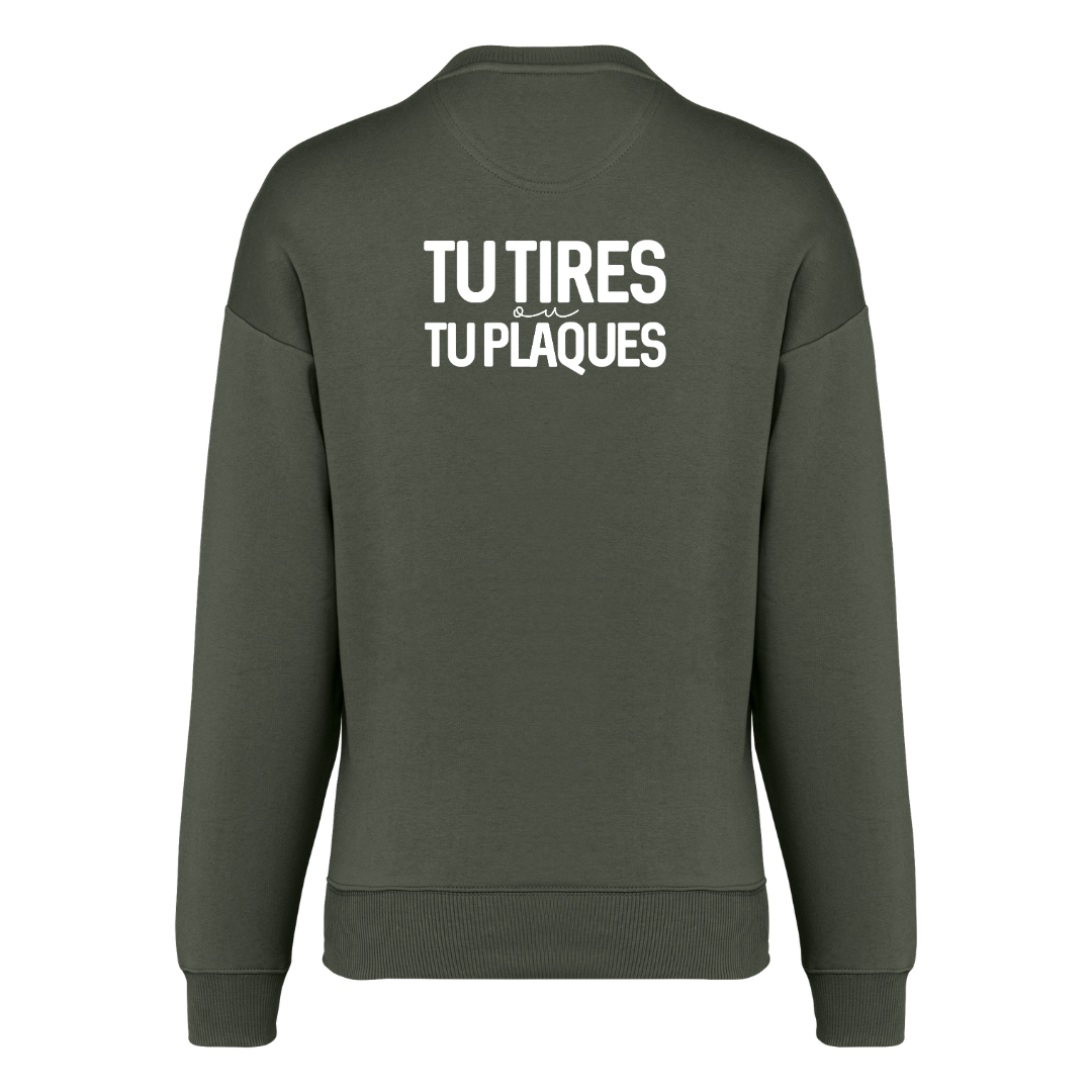 Sweat Adulte Tu tires ou tu plaques Kaki Blanc