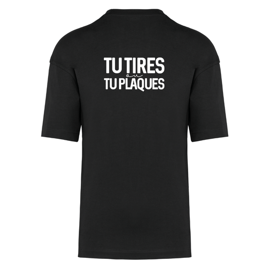 Tee-Shirt Adulte Oversize Tu tires ou tu plaques Noir Blanc