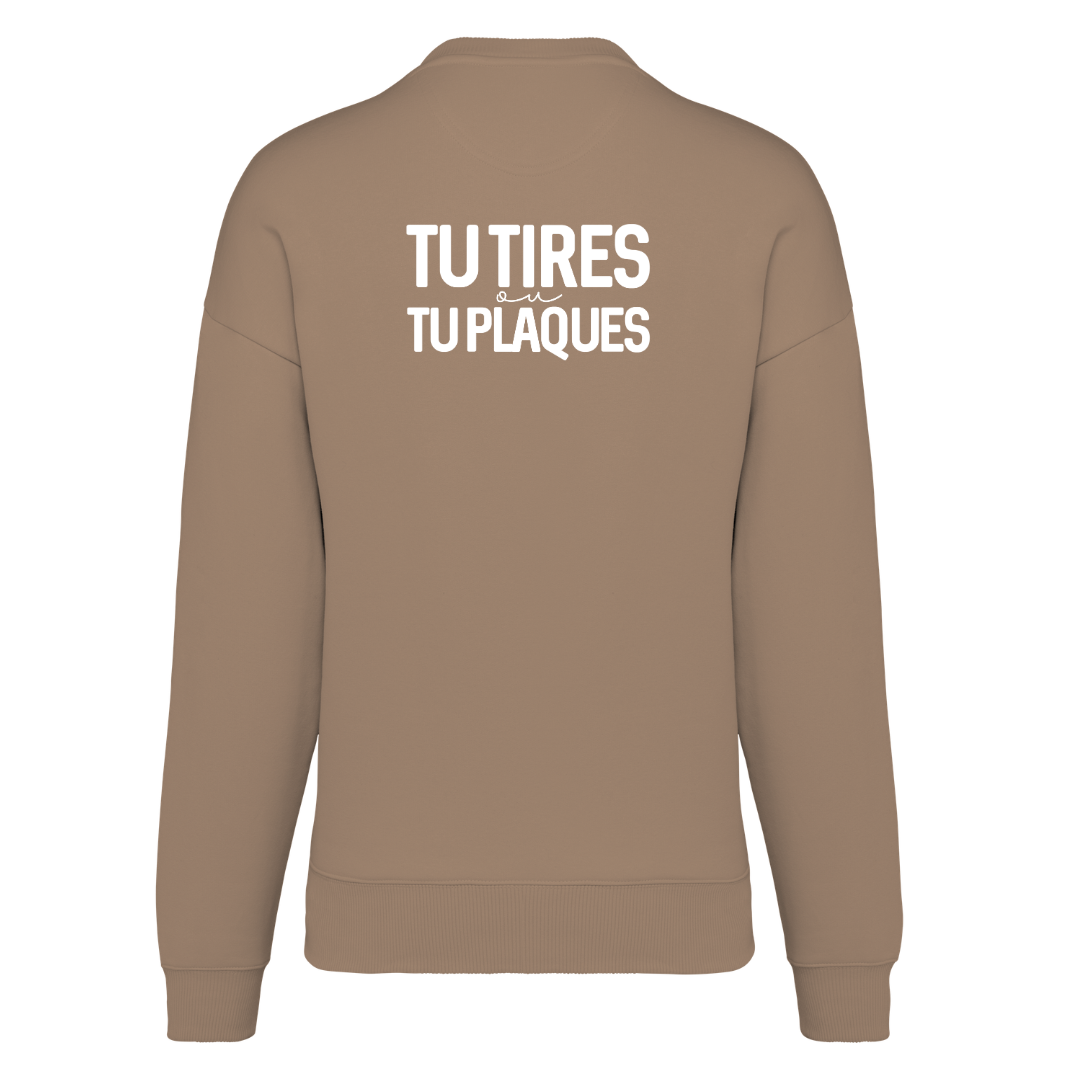Sweat Adulte Tu tires ou tu plaques Mocha Blanc